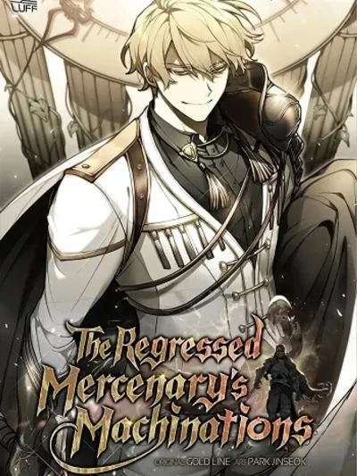 The Regressed Mercenary's Machinations ตำนานราชาแห่งทหารรับจ้าง